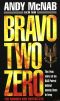 [Andy McNab's Army Memoirs 01] • Bravo Two Zero